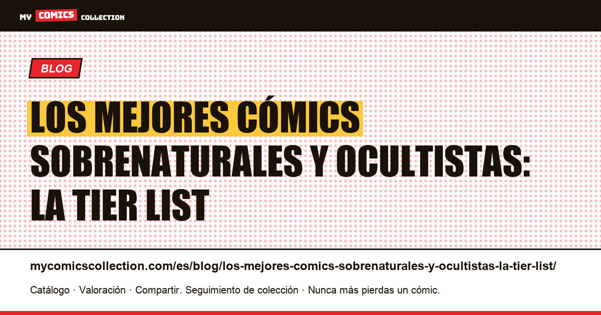 Los mejores cómics sobrenaturales y ocultistas: la tier list — ilustración del artículo
