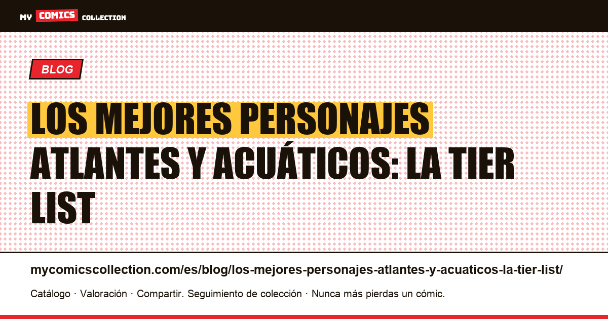 Los mejores personajes atlantes y acuáticos: la tier list — ilustración del artículo