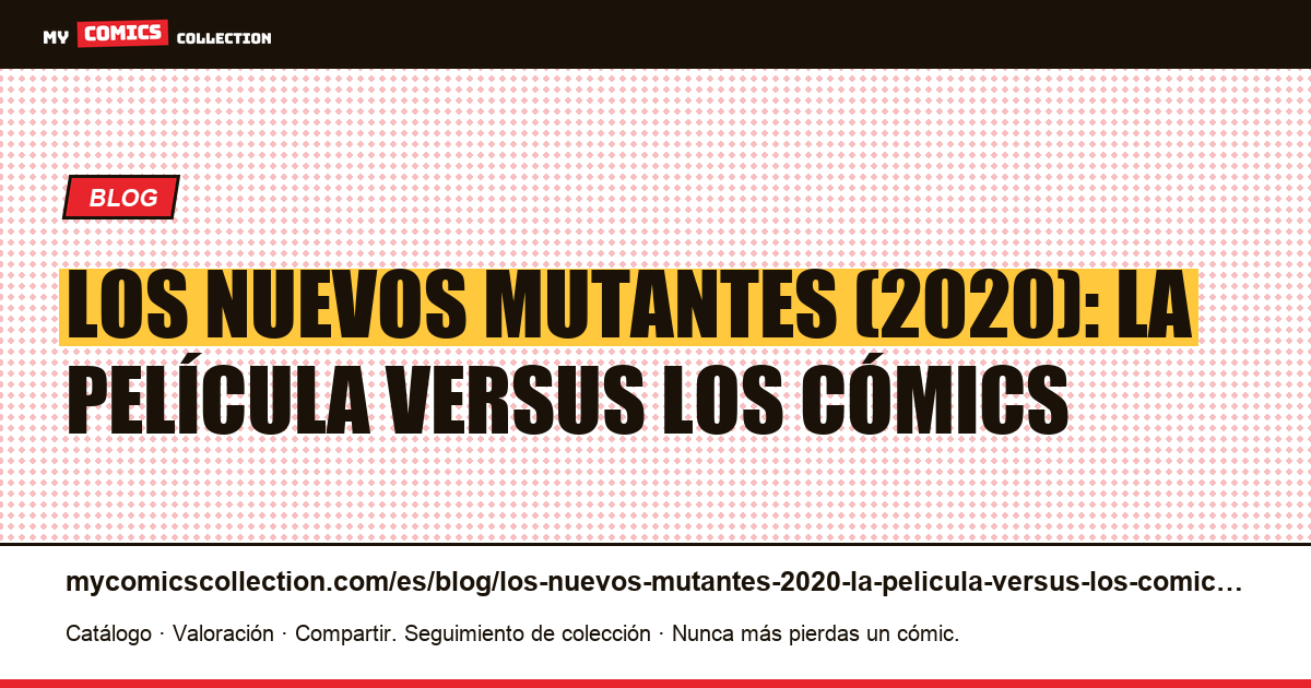 Los Nuevos Mutantes (2020): la película versus los cómics — ilustración del artículo