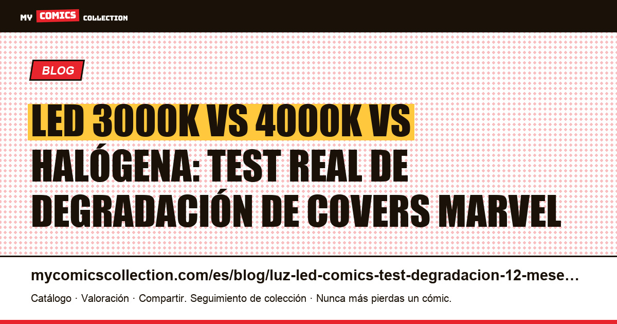 Luz LED para comics: test de degradación a 12 meses — ilustración del artículo