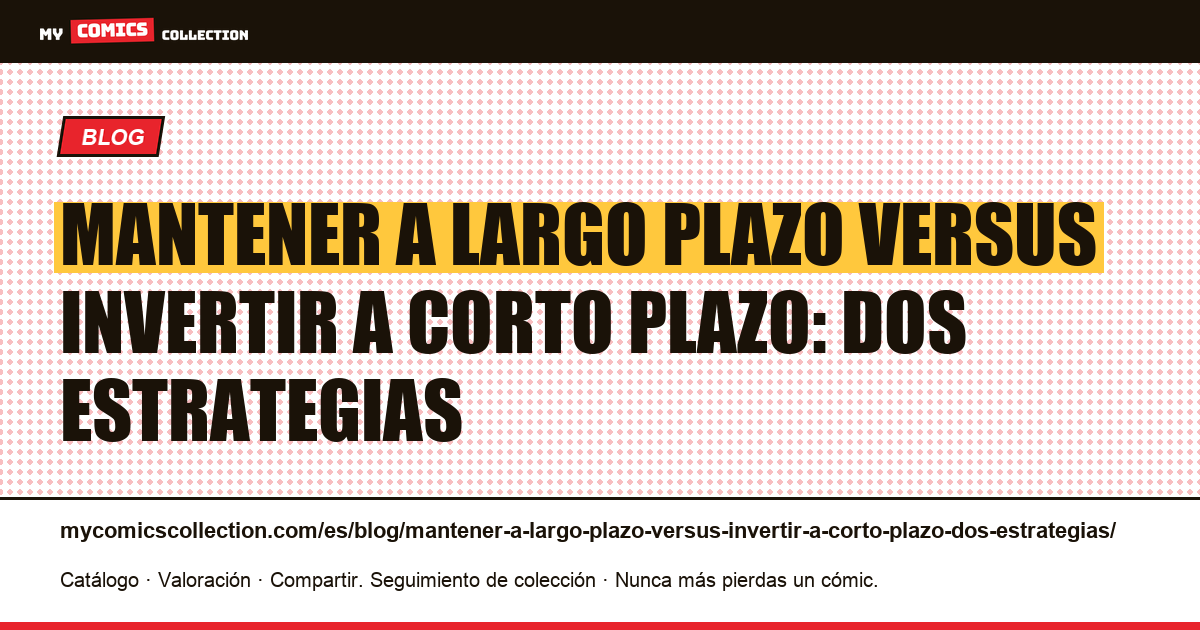 Mantener a largo plazo versus invertir a corto plazo: dos estrategias — ilustración del artículo