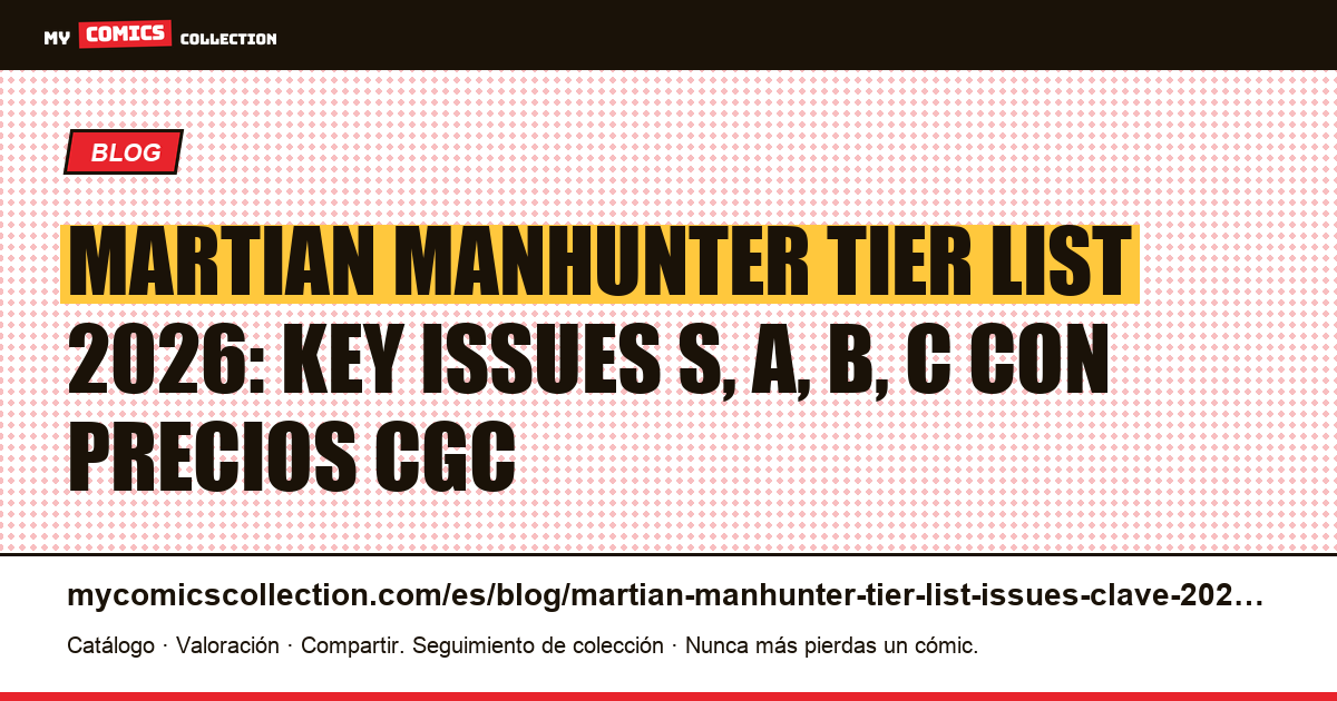 Tier list Martian Manhunter 2026: los issues clave clasificados por potencial — ilustración del artículo