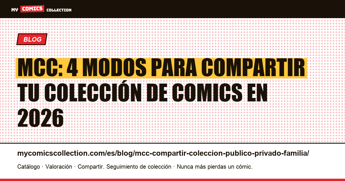MCC: cómo compartir tu colección de comics — público, privado, familia y enlace directo — ilustración del artículo