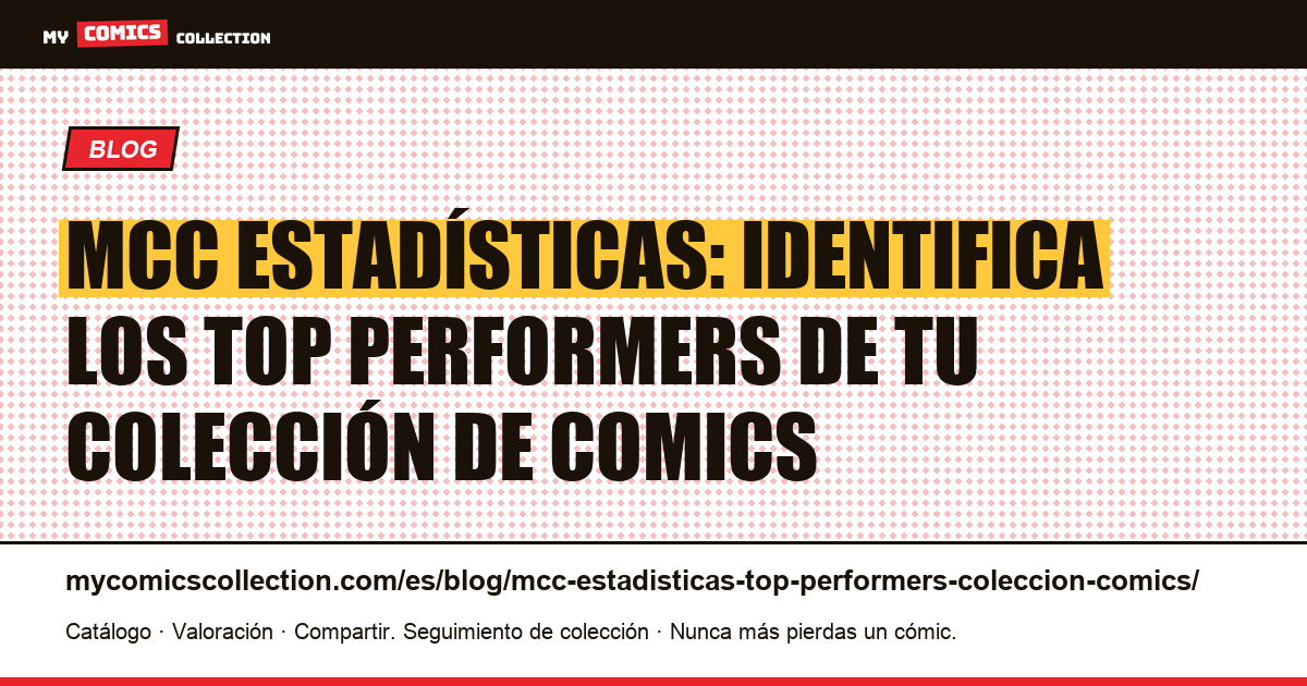 MCC estadísticas top performers: gestiona tu colección de comics — ilustración del artículo