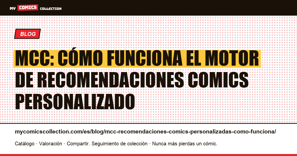 Motor de recomendaciones MCC 2026: cómo funciona para tu colección de comics — ilustración del artículo