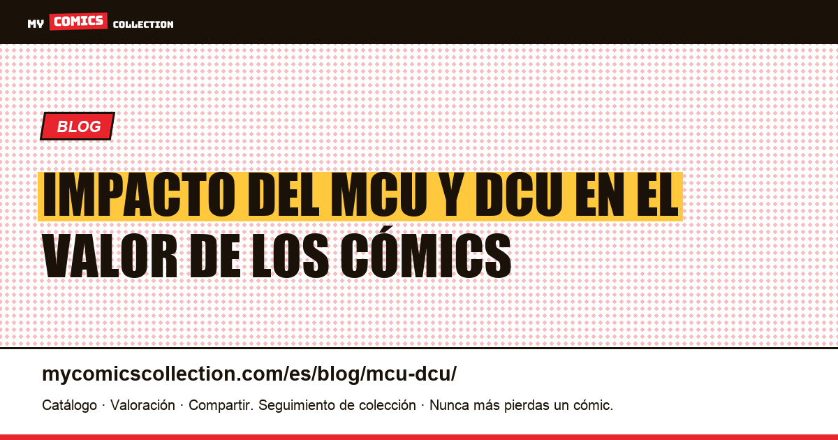MCU y DCU: cómo las películas hacen explotar el valor de los cómics — ilustración del artículo