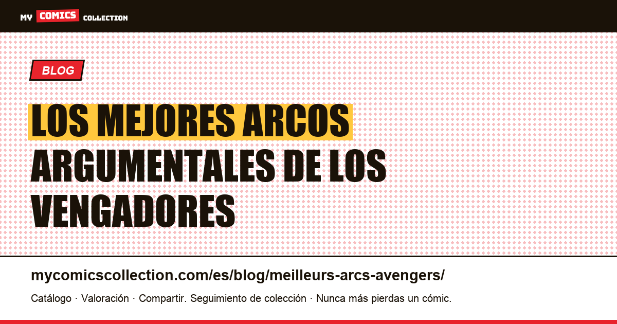 Los mejores arcos argumentales de los Vengadores — ilustración del artículo