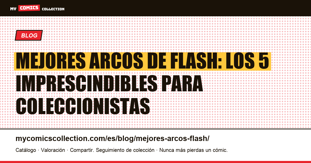 Los mejores arcos narrativos de Flash: de Flash of Two Worlds a Flashpoint — ilustración del artículo