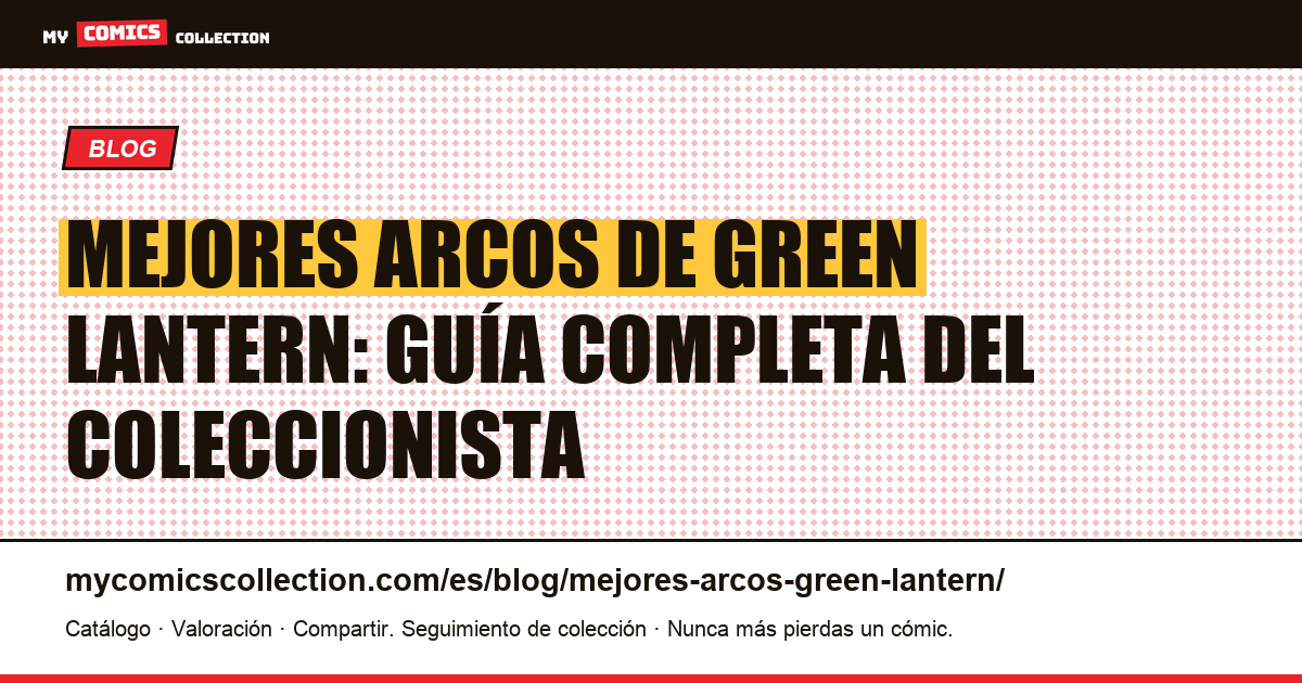 Mejores arcos de Green Lantern: guía de números clave y cotizaciones reales — ilustración del artículo