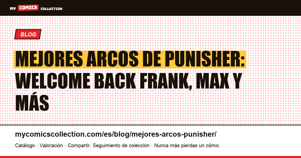 Los mejores arcos de Punisher: guía editorial para coleccionistas — ilustración del artículo