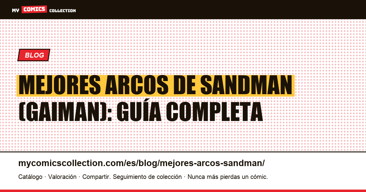 Los mejores arcos de Sandman: guía narrativa y del coleccionista — ilustración del artículo
