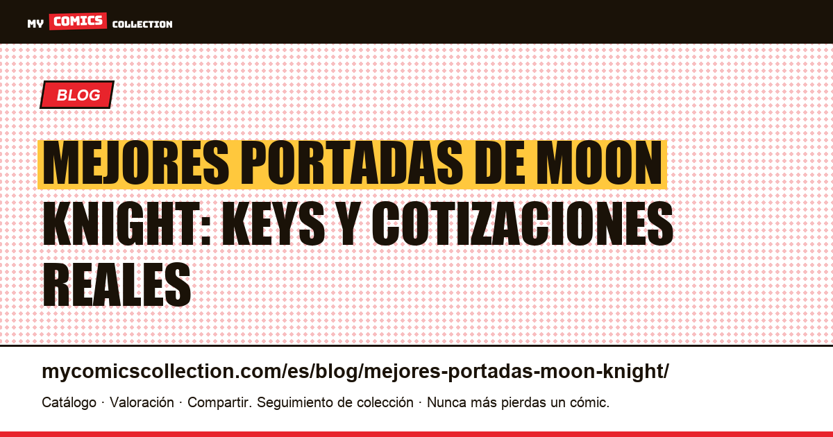 Mejores portadas de Moon Knight: guía de keys y valor — ilustración del artículo