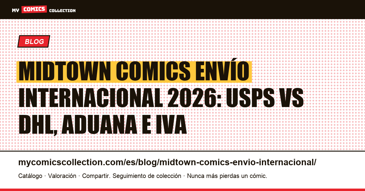 Midtown Comics envío internacional 2026: guía completa de tarifas, plazos y alternativas — ilustración del artículo