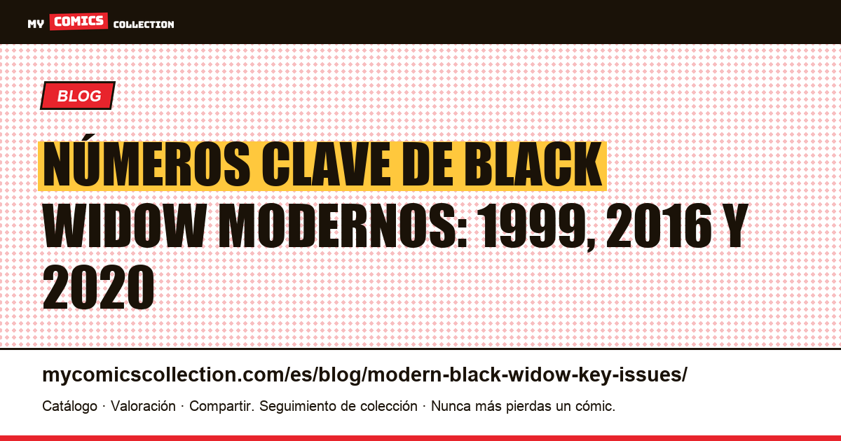 Números clave de Black Widow modernos: guía 1999-2020 — ilustración del artículo
