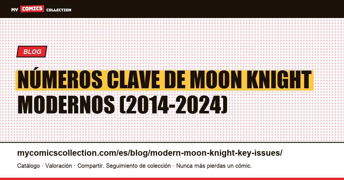 Números clave de Moon Knight modernos — ilustración del artículo