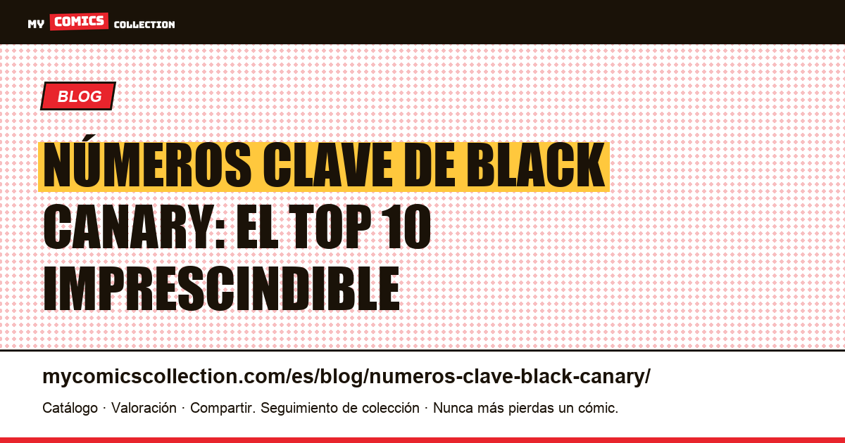 Top 10 de los números clave de Black Canary — ilustración del artículo