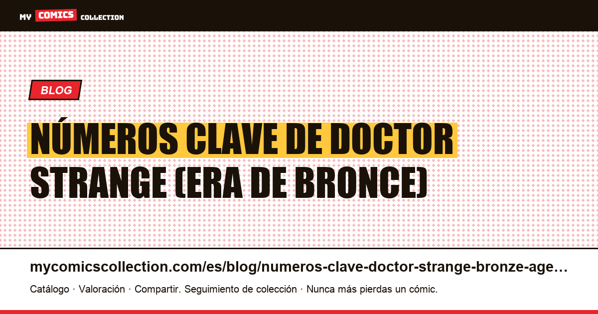 Números clave de Doctor Strange del Bronze Age — ilustración del artículo