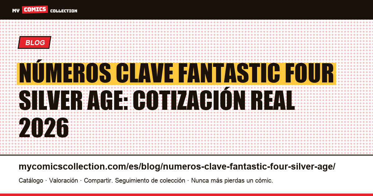 Números clave de Fantastic Four (Silver Age): guía de valor — ilustración del artículo