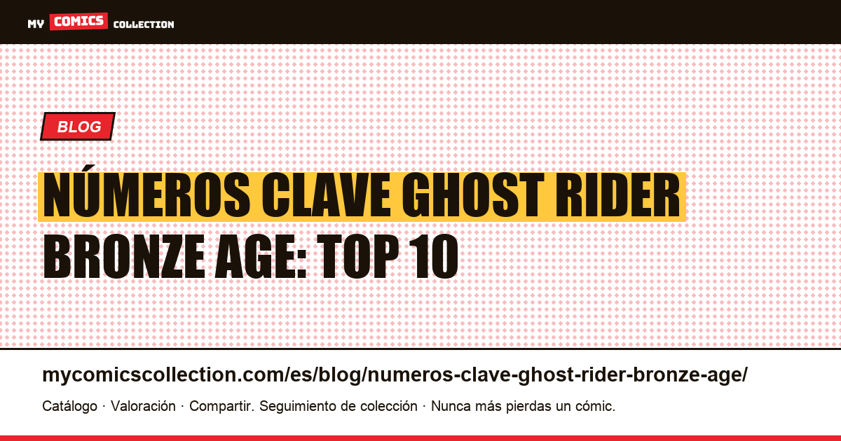 Números clave de Ghost Rider Bronze Age — ilustración del artículo