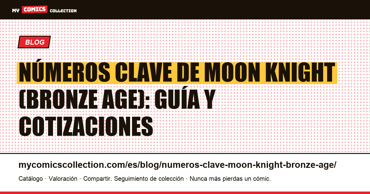 Los números clave de Moon Knight de la Edad de Bronce — ilustración del artículo