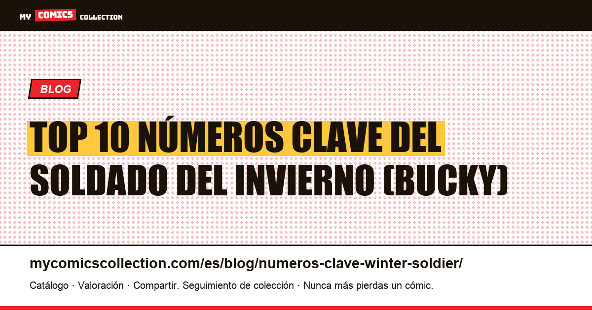 Números clave del Soldado del Invierno: top 10 para coleccionar — ilustración del artículo