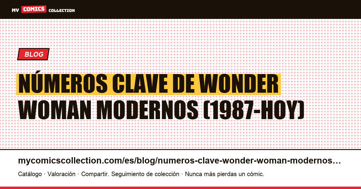 Números clave de Wonder Woman modernos — ilustración del artículo