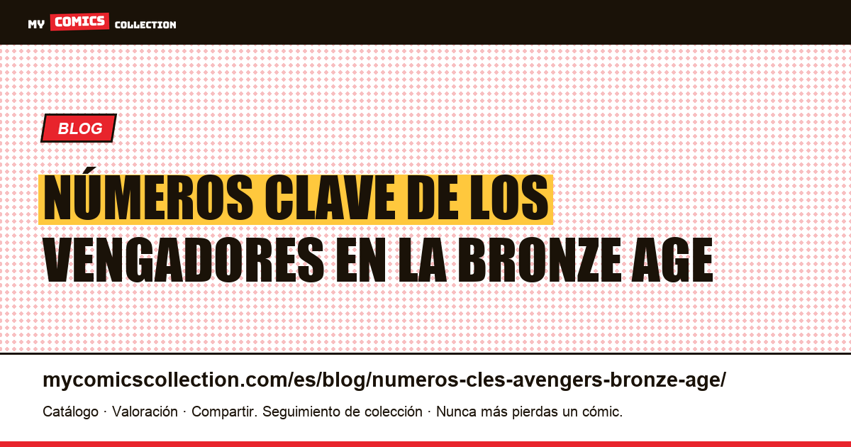 Números clave de Los Vengadores en la Bronze Age — ilustración del artículo