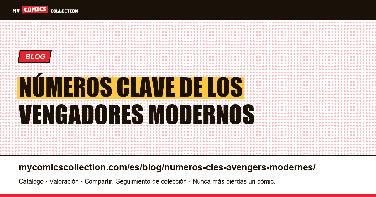 Números clave de los Vengadores modernos — ilustración del artículo