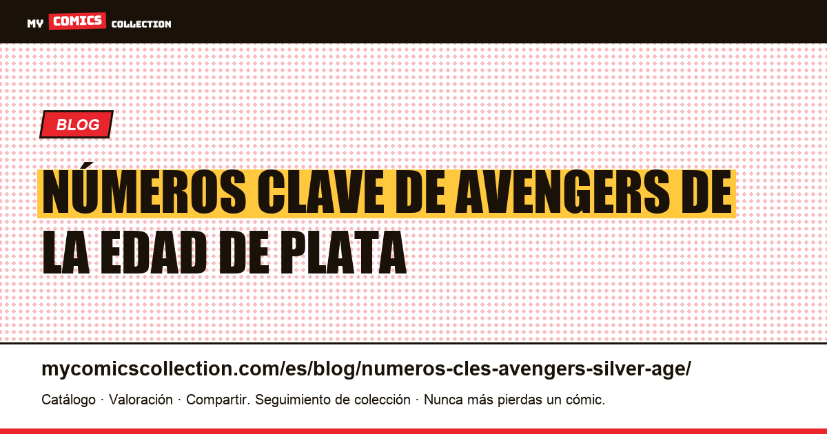 Números clave de Avengers de la Edad de Plata — ilustración del artículo