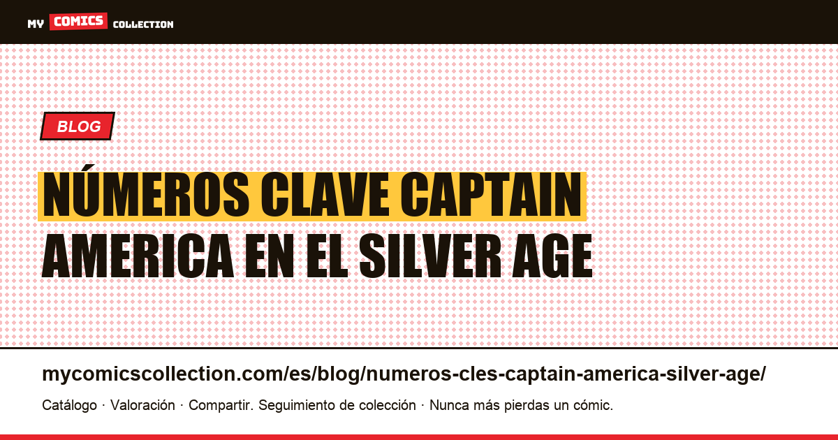 Números clave Captain America Silver Age — ilustración del artículo