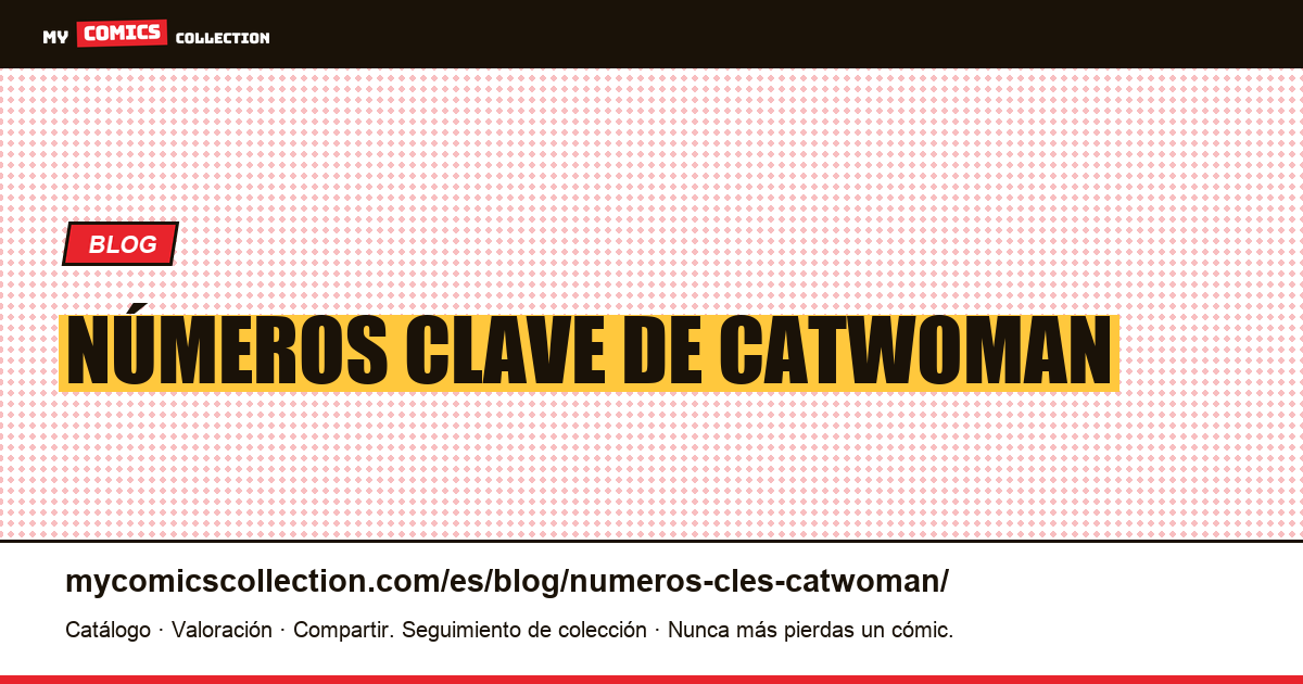 Números clave de Catwoman — ilustración del artículo