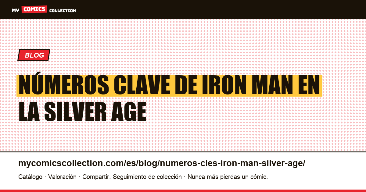 Números clave de Iron Man en la Silver Age — ilustración del artículo