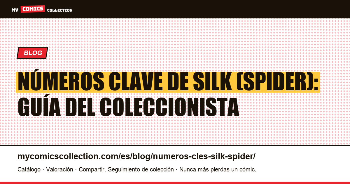 Números clave de Silk (Spider) — ilustración del artículo