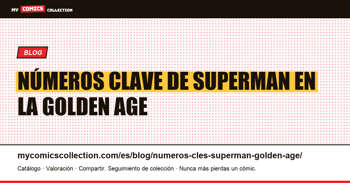 Números clave de Superman en la Golden Age — ilustración del artículo
