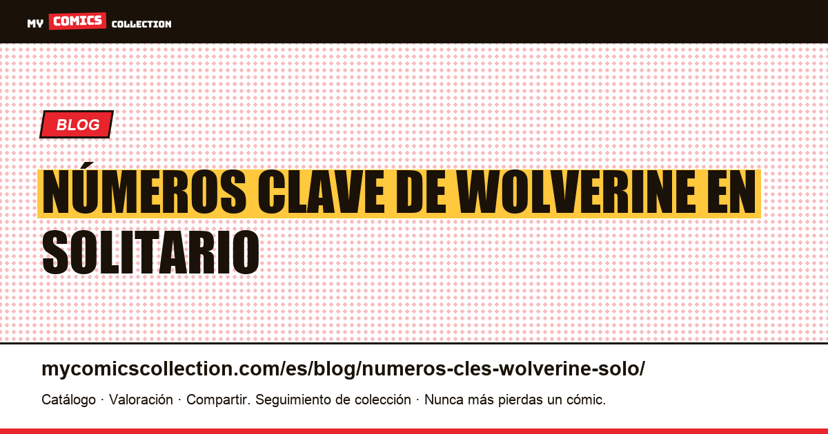 Números clave de Wolverine en solitario — ilustración del artículo