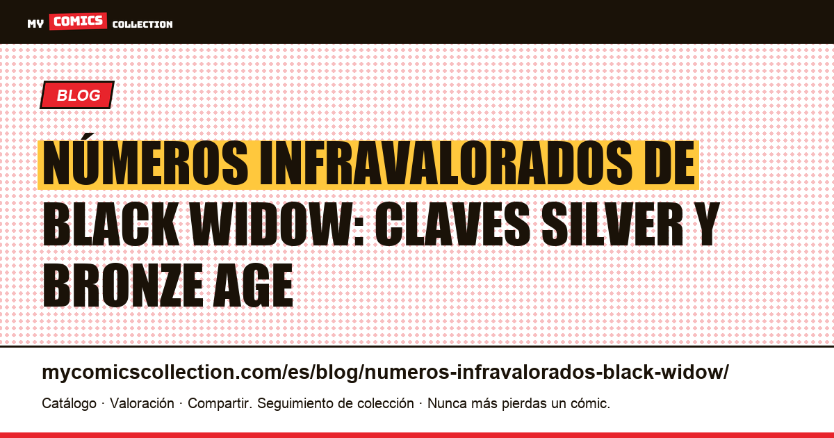 Números infravalorados de Black Widow: guía de claves por era y cotización real — ilustración del artículo