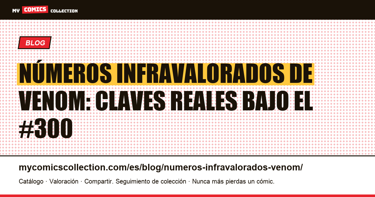 Números infravalorados de Venom: dónde está el valor real — ilustración del artículo