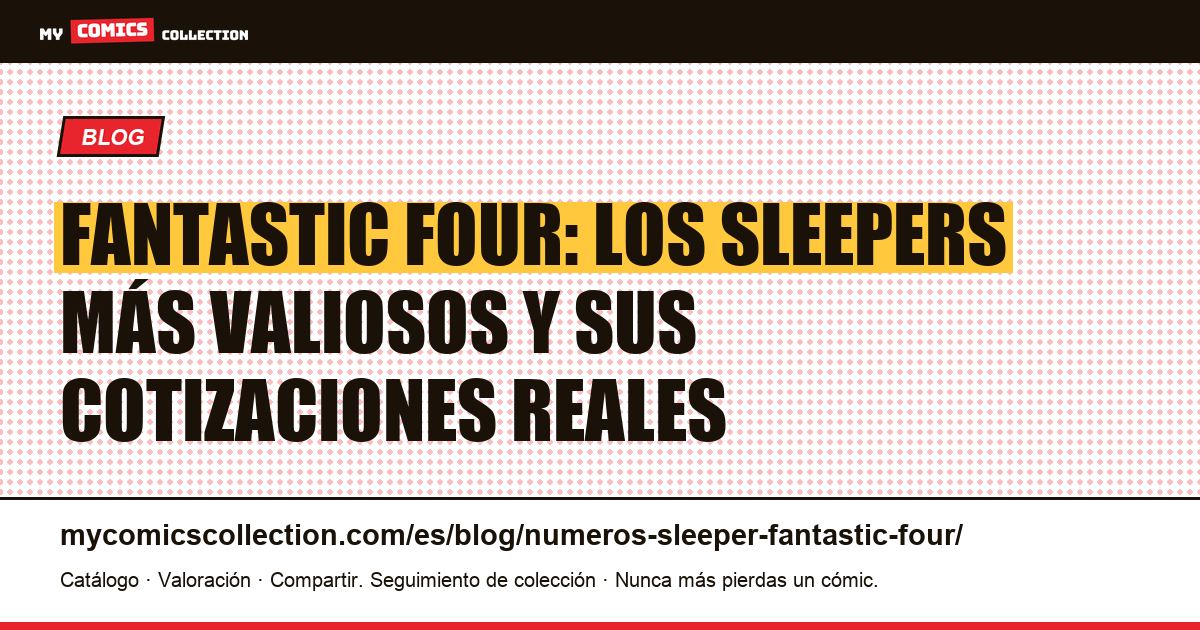 Números sleeper de los Fantastic Four: guía de claves y cotizaciones (junio 2026) — ilustración del artículo