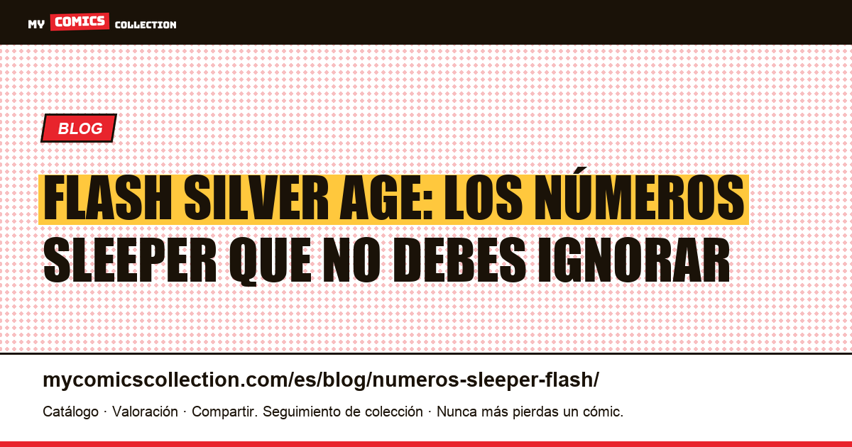 Números sleeper de Flash: las claves Silver Age infravaloradas — ilustración del artículo