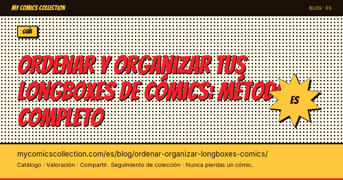 Cómo ordenar y organizar tus longboxes de cómics — ilustración del artículo