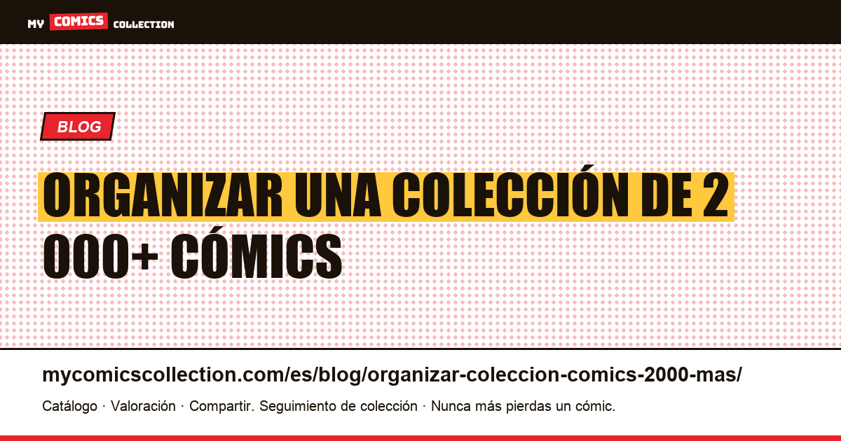 Organizar una colección de 2 000+ cómics — ilustración del artículo