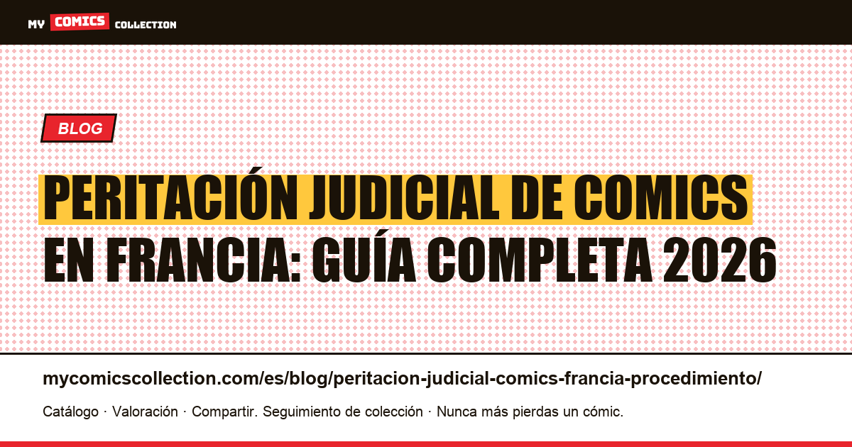 Peritación judicial de comics en Francia: procedimiento, costes y plazos — ilustración del artículo