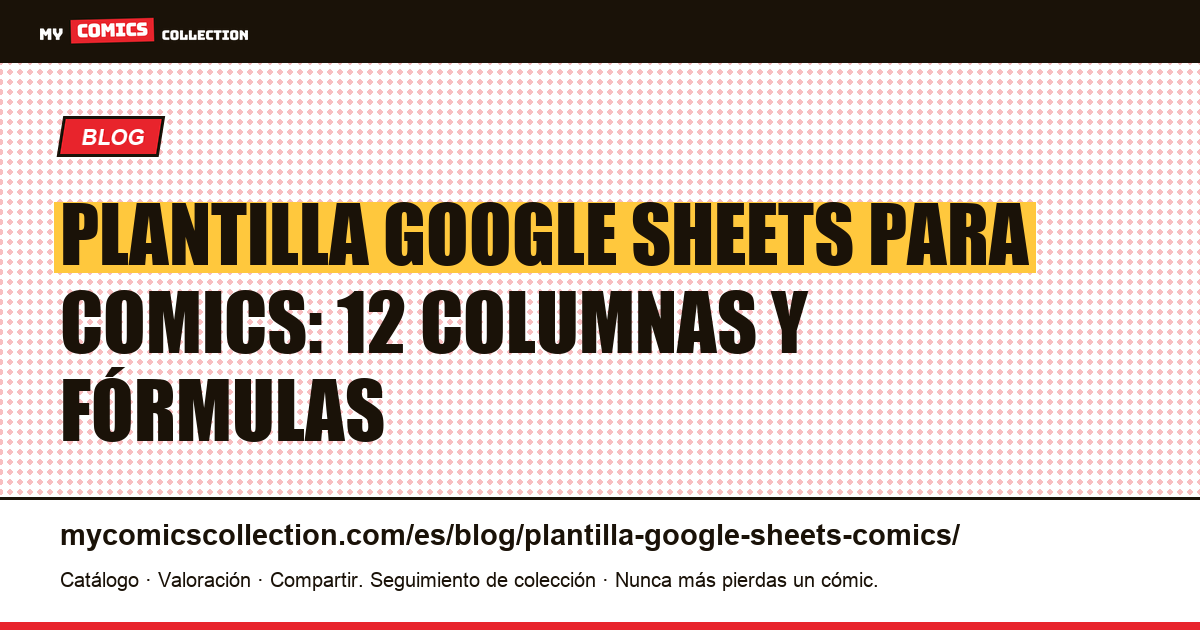 Plantilla de Google Sheets para tu colección de comics — ilustración del artículo