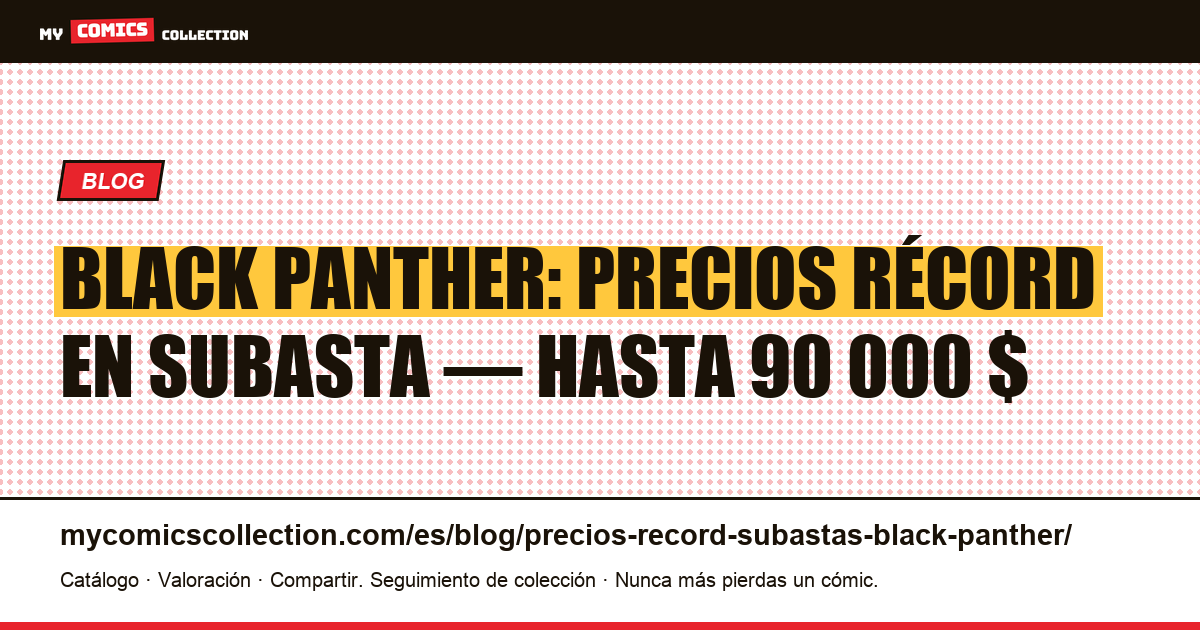 Precios récord en subastas de Black Panther — ilustración del artículo