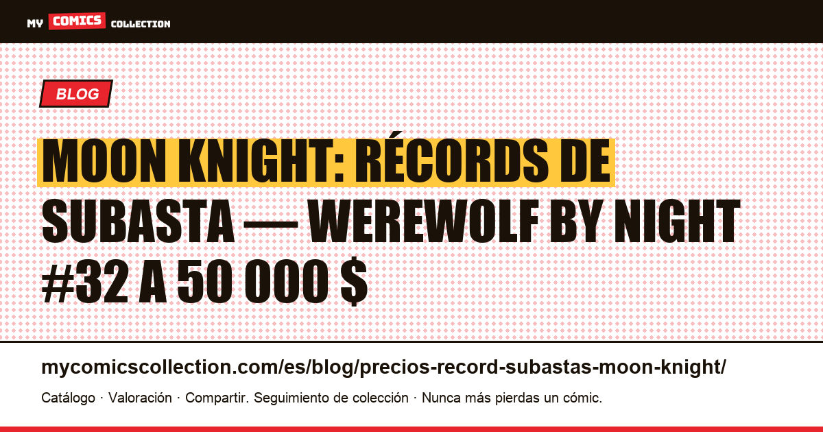Moon Knight: precios récord en subastas y claves de la Edad de Bronce — ilustración del artículo