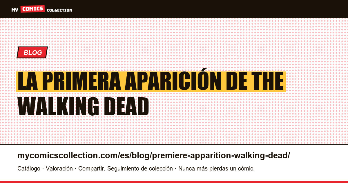 La primera aparición de The Walking Dead — ilustración del artículo