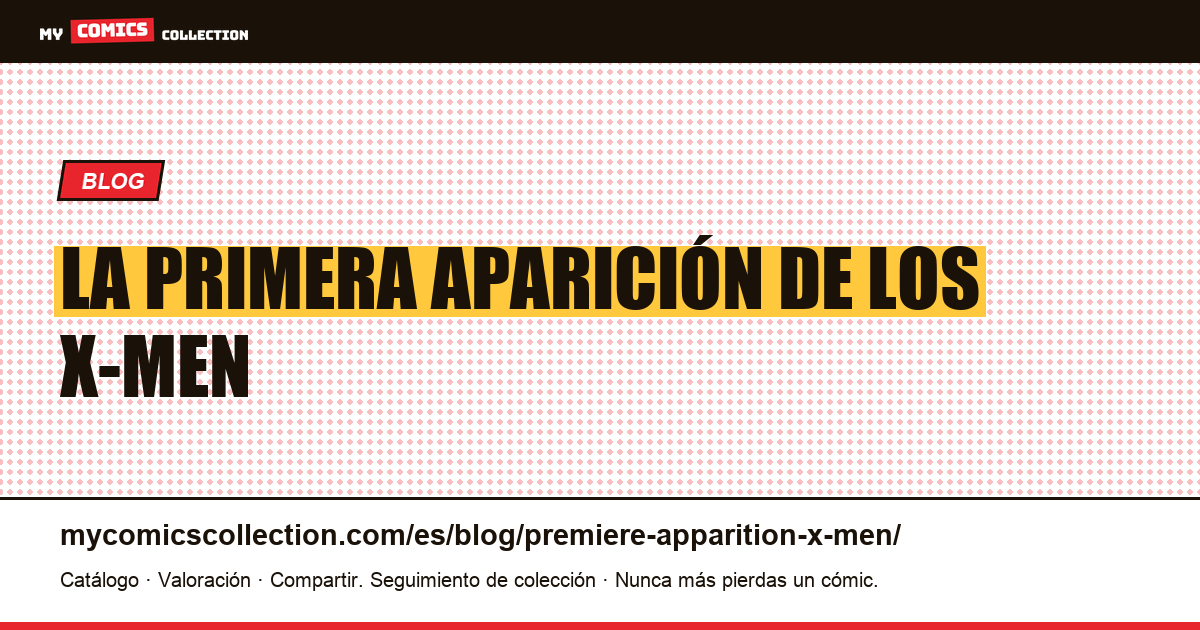La primera aparición de los X-Men — ilustración del artículo