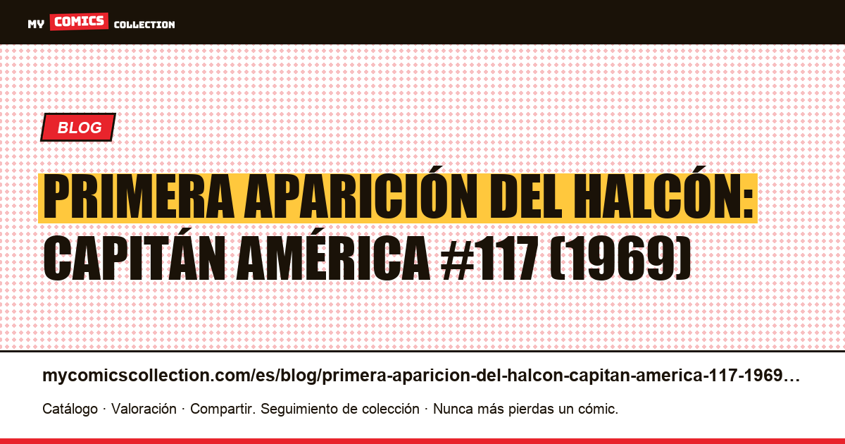 Primera aparición del Halcón: Capitán América #117 (1969) — ilustración del artículo