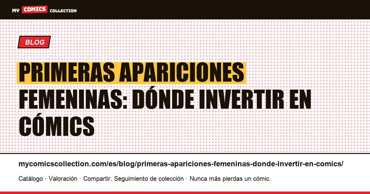 Primeras apariciones femeninas: dónde invertir en cómics — ilustración del artículo