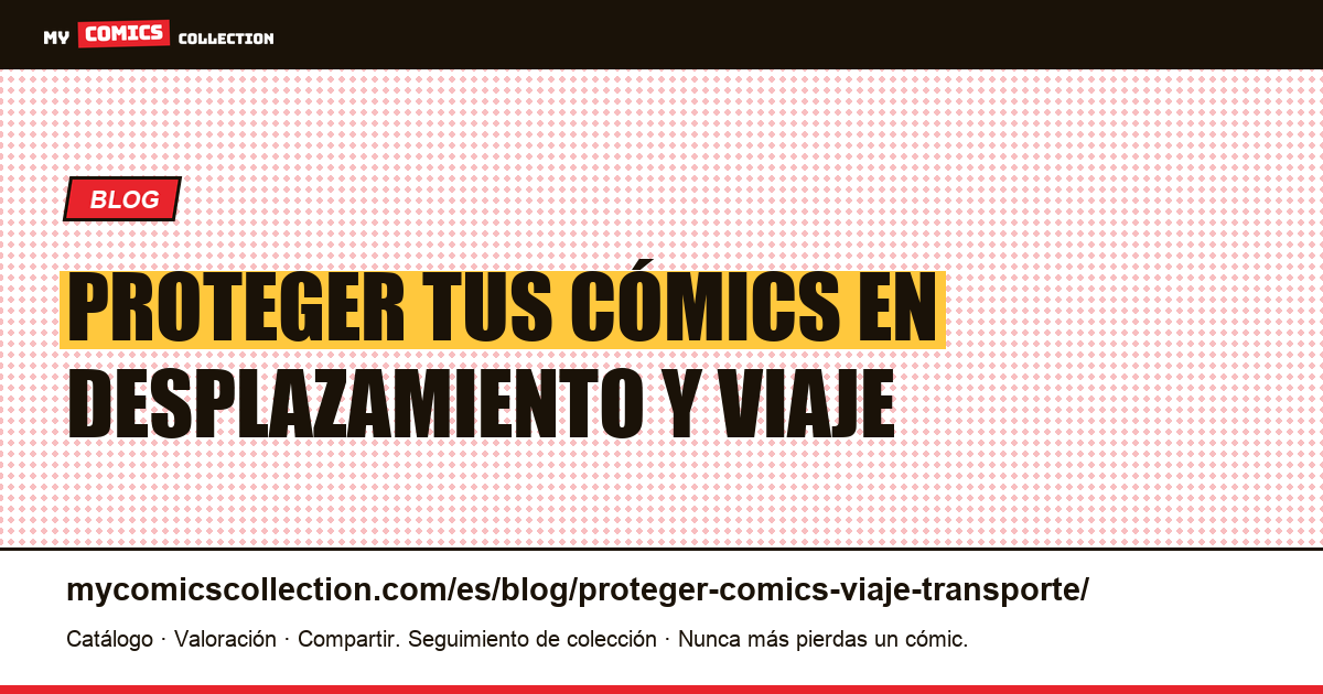 Proteger tus cómics en desplazamiento y viaje — ilustración del artículo